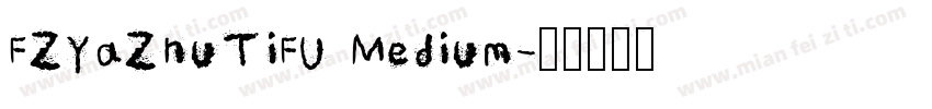 FZYaZhuTiFU Medium字体转换